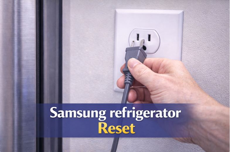 Samsung refrigerator hard reset to fix common error problems and other fridge issues